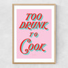 Too Drunk to Cook Narrow Oak Frame