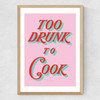 Too Drunk to Cook Medium Oak Frame