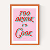 Too Drunk to Cook