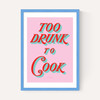 Too Drunk to Cook