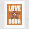 Love is the Drug Wide White Frame