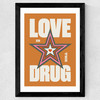 Love is the Drug Wide Black Frame