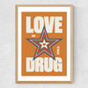Love is the Drug Medium Oak Frame