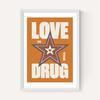 Love is the Drug