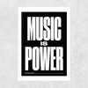 Music is Power Unframed Print