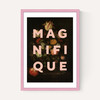 Magnifique