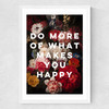 Do More Of What Makes You Happy by Oh Fine! Art Medium White Frame