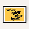 Work Hard Play Hard