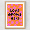 Love Grows Here Wide Oak Frame