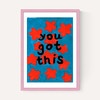 You Got This
