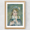 I Should Be Dancing Wide Oak Frame
