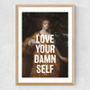 Love Your Damn Self Medium Oak Frame