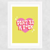 Dont Be A Dick Wide White Frame