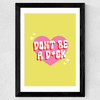 Dont Be A Dick