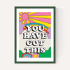 You Have Got This