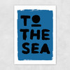 To The Sea (Blue) Unframed Print