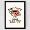 Drink Coffee Wide Black Frame