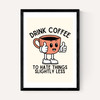 Drink Coffee
