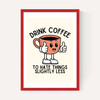 Drink Coffee