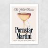 Pornstar Martini Unframed Print