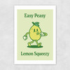 Easy Peasy Lemon Squeezy Unframed Print