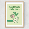 Good Things Take Time by Magnus Myhre Medium Oak Frame