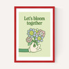 Let's Bloom Together