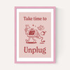 Take Time To Unplug