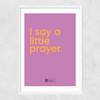I Say A Little Prayer Narrow White Frame