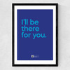 I'll Be There For You Medium Black Frame