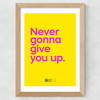 Never Gonna Give You Up Wide Oak Frame