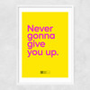 Never Gonna Give You Up Narrow White Frame