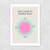 Stay Close Unframed Print