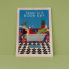 Today Is a Good Day Unframed Print