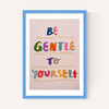 Be Gentle to Yourself