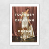 Dream Life Unframed Print
