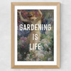 Gardening Is Life Wide Oak Frame