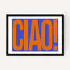 Ciao by Luxe Poster Co