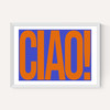 Ciao by Luxe Poster Co