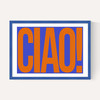Ciao by Luxe Poster Co