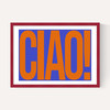 Ciao by Luxe Poster Co