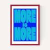 More Is More