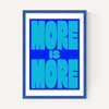 More Is More