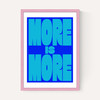 More Is More