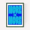 More Is More