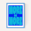 More Is More