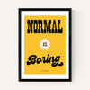 Normal Is Boring by HollieGraphik