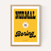Normal Is Boring by HollieGraphik
