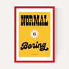 Normal Is Boring by HollieGraphik