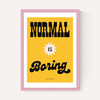 Normal Is Boring by HollieGraphik